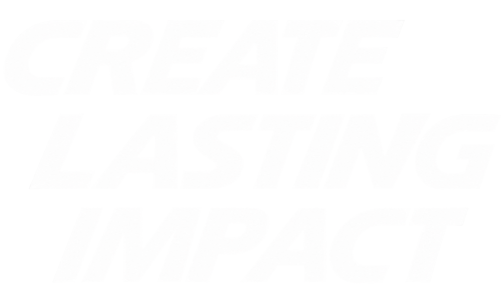 Create Lasting Impact